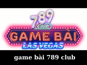 Hình 1: game bài 789 club